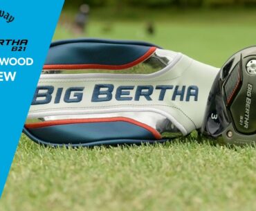 Callaway Mens Big Bertha B21 Fairway Wood Review