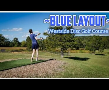 ~Blue Layout~ Westside Disc Golf Course! Episode 62