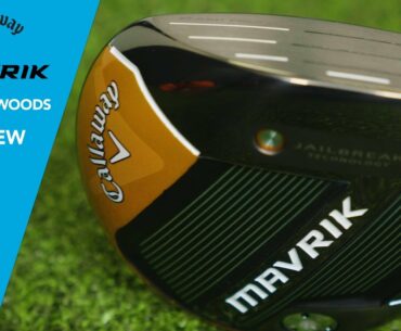 Callaway Mavrik Fairway Wood Review