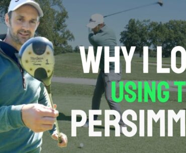 Why I’m Enjoying Playing With A Persimmon Driver And How To Improve Your Own Golf Driving