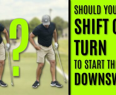GOLF: Should You Shift Or Turn To Start The Downswing?