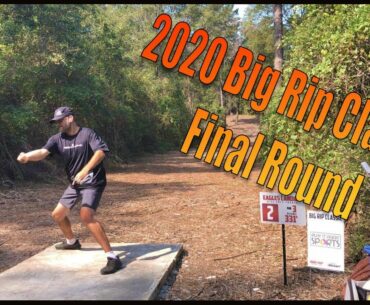 My Final Round - 2020 Big Rip Classic w/ Commentary!