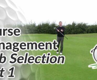 Course Management - Club Selection Tips - Part 1