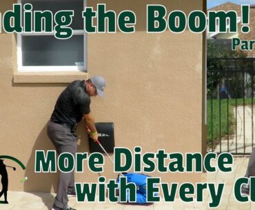 Find the Boom - More Distance with Every Club pt. 1
