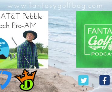 DFS Preview: 2019 AT&T Pebble Beach Pro-Am Course Preview, Draftkings Picks and more!