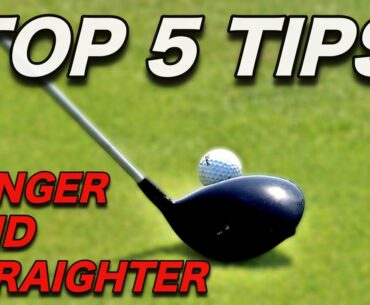 5 KEY DRIVER TIPS | Straighter, longer & more consistent golf shots