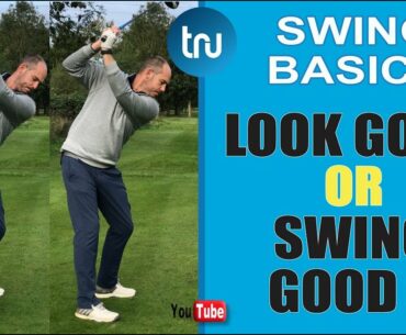 GOLF FUNDAMENTALS - DOES YOUR SWING NEED TO LOOK GOOD TO BE EFFECTIVE!?