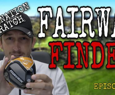 DESTINATION SCRATCH | FAIRWAY FINDER | EPISODE 4