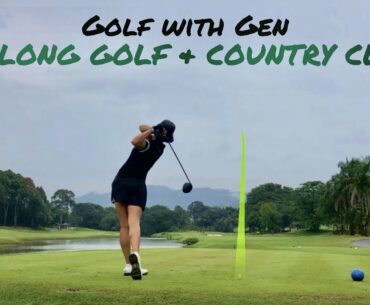 Golf with Gen @ Sg Long Golf & Country Club
