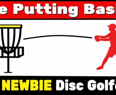 The Putting Basics For Newbie Disc Golfers!