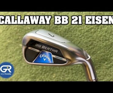 CALLAWAY BIG BERTHA B21 EISEN - SO GUT WIE CALLAWAY BEHAUPTET?!