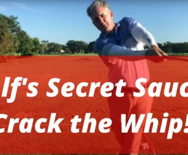 Golf's Secret Sauce! How To Crack the Whip and Add Incredible Speed and Power in your Golf Game!