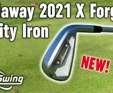 New 2021 Callaway X Forged Utility Iron | Review, Test, and Feedback
