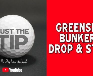 GOLF: Just The Tip - Greenside Bunker Drop and Stop