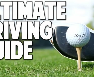 ULTIMATE DRIVING GUIDE | Simple Moves To Transform Your Golf Swing
