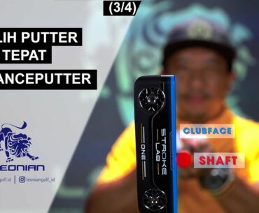 CARA MEMILIH PUTTER YANG TEPAT BERDASARKAN BALANCE PADA PUTTER | GOLF PUTTER (3/4)
