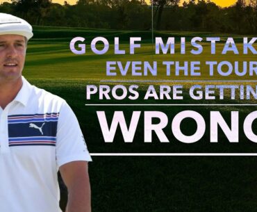 GOLF MISTAKES Even the TOUR Pros are getting WRONG