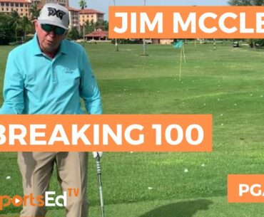Breaking 100 with Jim McClean: 2 golf tips
