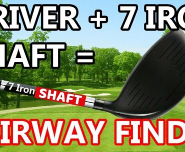 WE MAKE A DRIVER WITH A 7 IRON SHAFT + IT'S A FAIRWAY FINDER