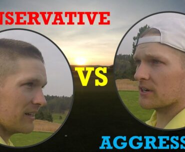 CONSERVATIVE VS AGGRESSIVE- which is best + lessons learned