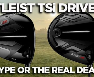 TITLEIST TSi2 AND TSi3 DRIVERS REVIEWED USING TRACKMAN