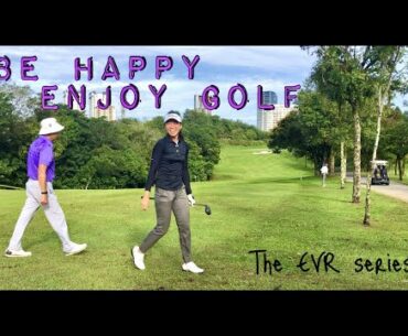 EVR Series: The Secret to Being Happy on The Golf Course Part 1