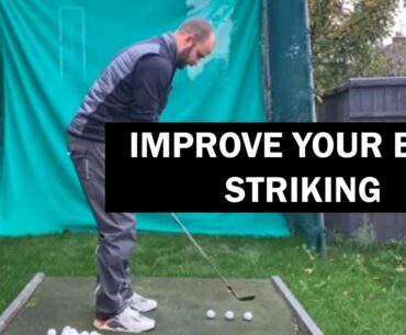 HIT THE GOLF BALL BETTER - Strike the ball out the middle more consistently