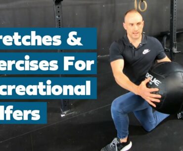 Stretches & Exercises For Recreational Golfers