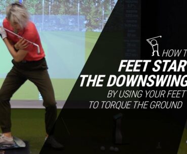 How the Feet Start the Downswing - Think Feet, Not your Hips 2.0 - Torque Entire Downswing!!!
