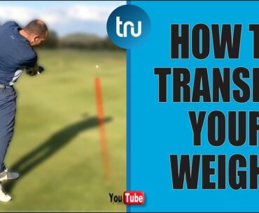 HOW TO TRANSFER YOUR WEIGHT IN THE GOLF SWING