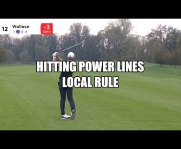 Matt Wallace Hits Power Lines with His Shot From the Fairway - Golf Rules