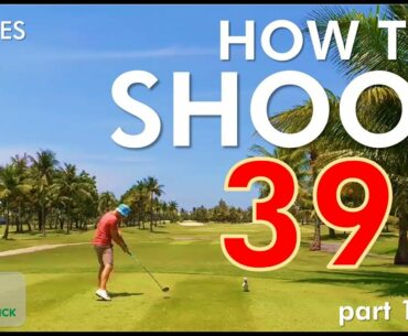 How to Shoot 39 (+3) for Nine Holes - Swing Smoother - Maximum Friendship Part 1/2