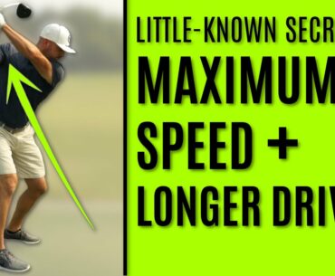 GOLF: Little Known Secret For Maximum Speed And Longer Drives