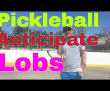 Picklebll Strategies: Anticipate the Lob