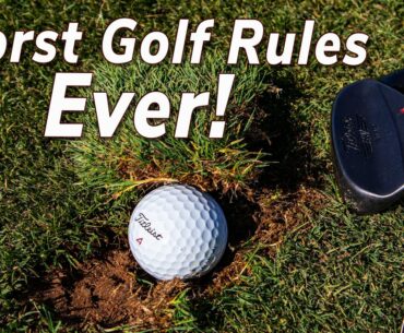Worst Golf Rules Ever - Top 5 Rules that Must be Changed
