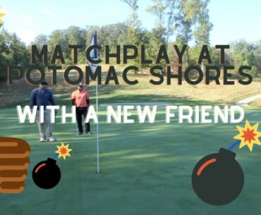 MATCHPLAY (TEAMS) AT POTOMAC SHORES WITH NEW FRIEND