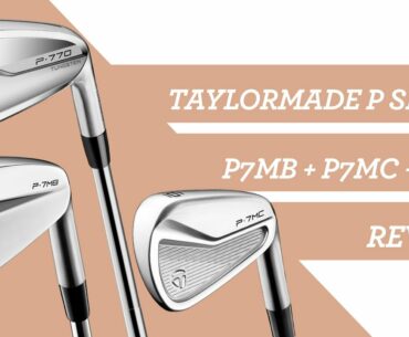 TaylorMade P.Series Irons (P7MB  P7MC  P770) Fitter's Review