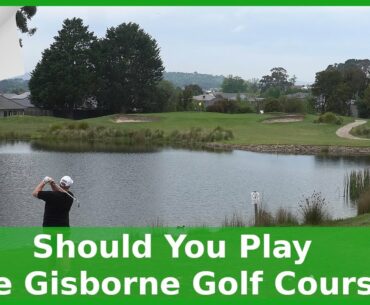 Should You Play The Gisborne Golf Course?