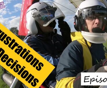 Flexwing NPPL Journey  - Episode 9  - FRUSTRATIONS and Decision making!!