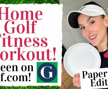 Home Golf Workout - As Seen on Golf.com / Golf Magazine