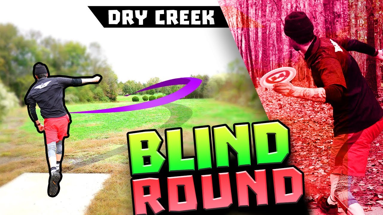 PLAYING new course BLIND!! Disc Golf Dry Creek PLAYING new course BLIND!! Disc Golf Dry Creek