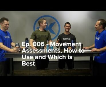 Ep. 006 - Movement Assessments, How to Use and Which is Best
