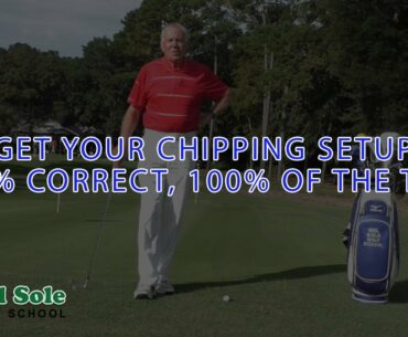 Get Your Chipping Setup 100% Correct, 100% Of The Time