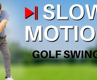 THE GOLF SWING IN SLOW MOTION - PART 1
