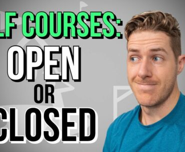 BIG ANNOUNCEMENT: Golf Courses - Open or Closed?