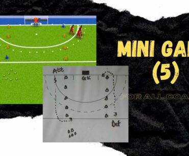 FIELD HOCKEY MINI GAME DRILL (5) for all COACHES