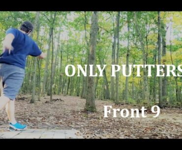 Putters Only Round - Alcyon Woods - Front 9