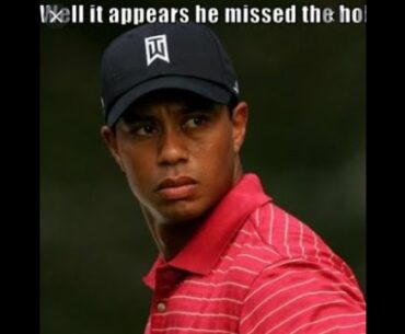 He missed the hole (Tiger Woods would not be impressed!)