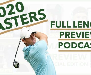 Masters 2020 Preview - Special Podcast Episode