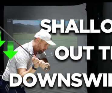 HOW TO SHALLOW OUT YOUR DOWNSWING MADE SIMPLE